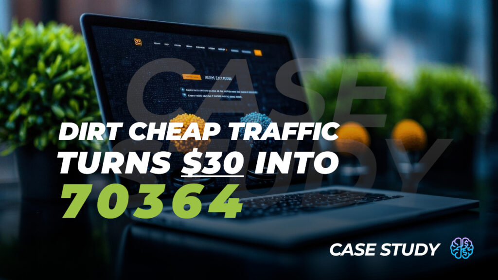 Dirt Cheap Traffic Turns $30 Into 70364