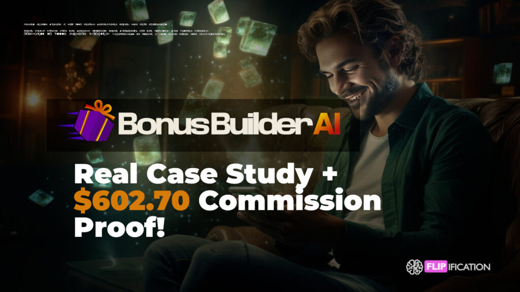 Bonus Builder AI Review, Case Study & $602 Commission Proof.